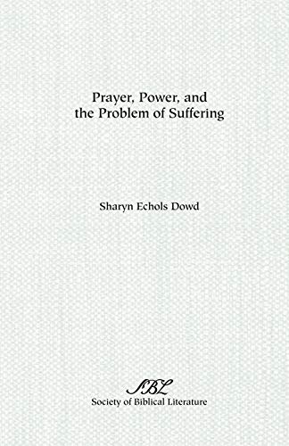 Prayer, Power, And The Problem Of Suffering (dissertation Series / Society Of Bi [Paperback]