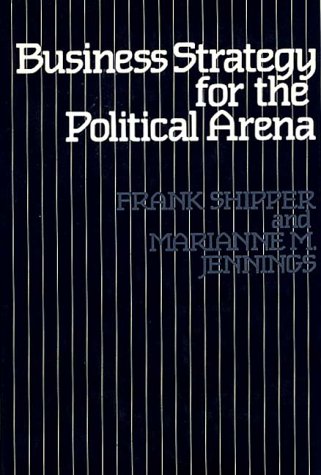 Business Strategy For The Political Arena. [Hardcover]