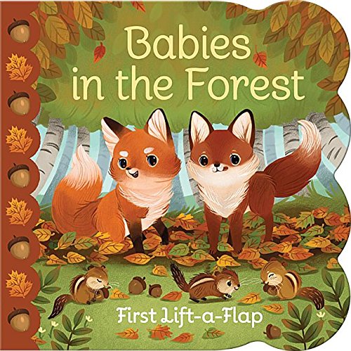Babies In The Forest Lift-A-Flap Children's Board Book (babies Love) [Board book]
