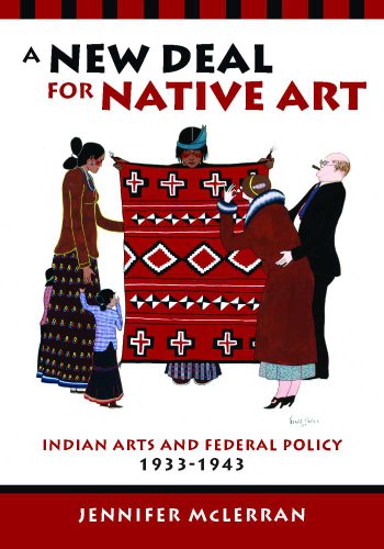 A New Deal for Native Art Indian Arts and Federal Policy, 1933-1943 [Paperback]