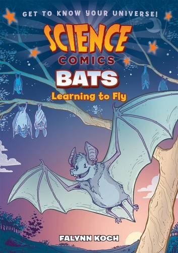 Science Comics Bats Learning to Fly [Paperback]