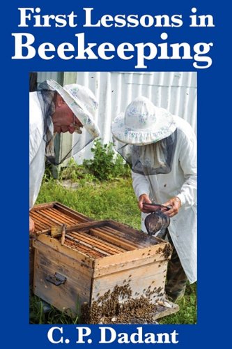First Lessons In Beekeeping Complete And Unabridged [Paperback]