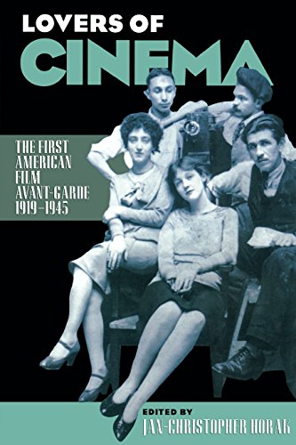 Lovers of Cinema The First American Film Avant-Garde, 19191945 [Paperback]