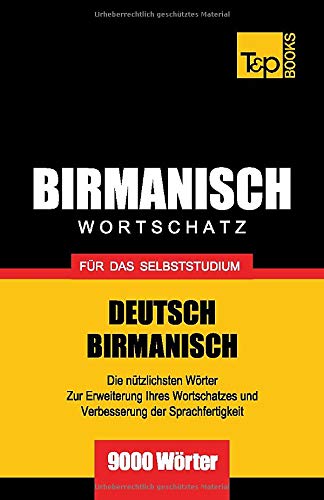 Wortschatz Deutsch-Birmanisch Fr das Selbststudium - 9000 Wrter [Paperback]