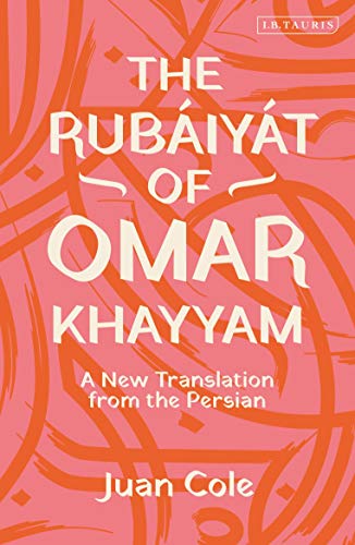 The Rubiyt of Omar Khayyam A New Translation from the Persian [Hardcover]