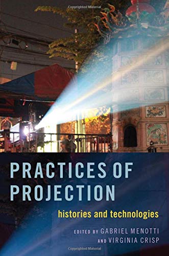 Practices of Projection: Histories and Technologies [Paperback]