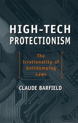 High-Tech Protectionism The Irrationality of Antidumping Laws [Paperback]