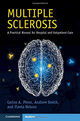 Multiple Sclerosis A Practical Manual for Hospital and Outpatient Care [Paperback]