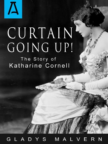 Curtain Going Up The Story of Katharine Cornell [Paperback]