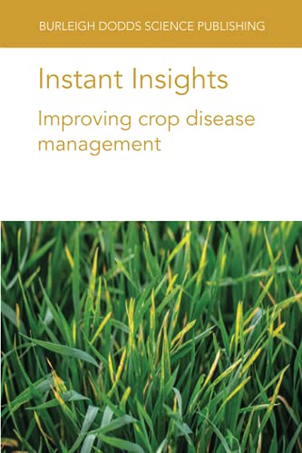 Instant Insights Improving crop disease management [Paperback]