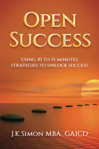 Open Success  Using10 to 15 Minutes Strategies to Unlock Success [Paperback]