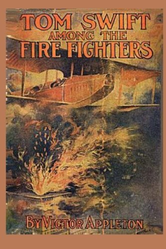 Tom Swift Among The Fire Fighters (volume 24) [Paperback]