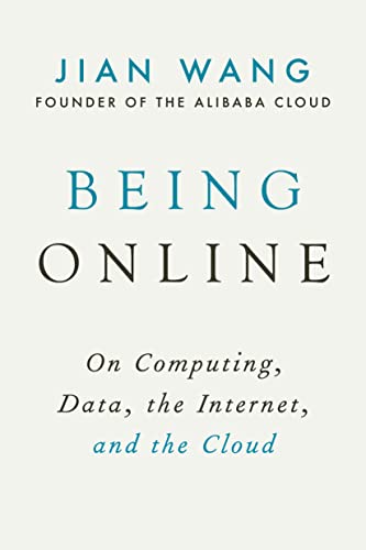 Being Online On Computing, Data, the Internet, and the Cloud [Hardcover]