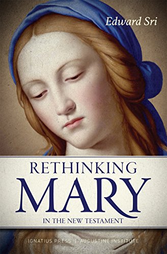 Rethinking Mary in the New Testament What the Bible Tells Us about the Mother o [Paperback]