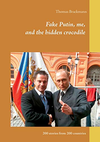 Fake Putin, Me, And The Hidden Crocodile