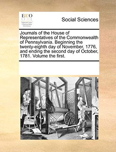 Journals Of The House Of Representatives Of The Commonwealth Of Pennsylvania. Be [Paperback]