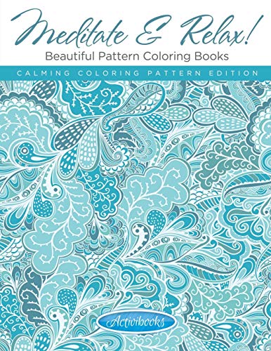 Meditate & Relax Beautiful Pattern Coloring Books for Adults - Calming Coloring [Paperback]