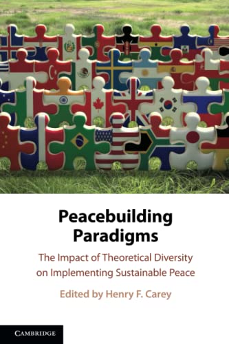 Peacebuilding Paradigms The Impact of Theoretical Diversity on Implementing Sus [Paperback]