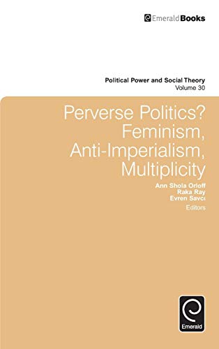 Perverse Politics Feminism, Anti-Imperialism, Multiplicity (political Power And [Hardcover]