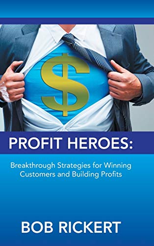 Profit Heroes Breakthrough Strategies For Winning Customers And Building Profit [Hardcover]