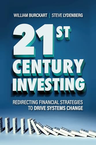 21st Century Investing Redirecting Financial Strategies to Drive Systems Change [Hardcover]