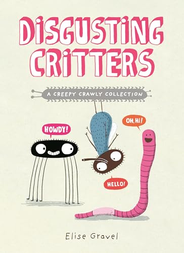 Disgusting Critters A Creepy Crawly Collection [Paperback]