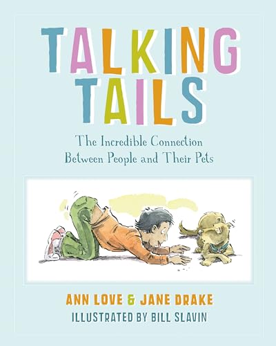 Talking Tails The Incredible Connection Between People and Their Pets [Paperback]
