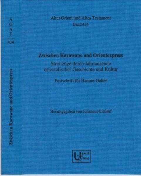 Zwischen Karawane und Orientexpress Streifzuge durch Jahrtausende orientalische [Hardcover]