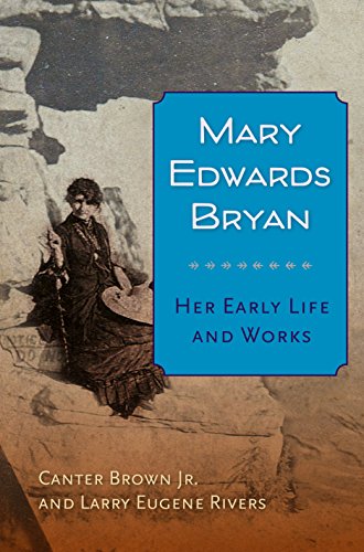 Mary Edwards Bryan Her Early Life And Works [Hardcover]