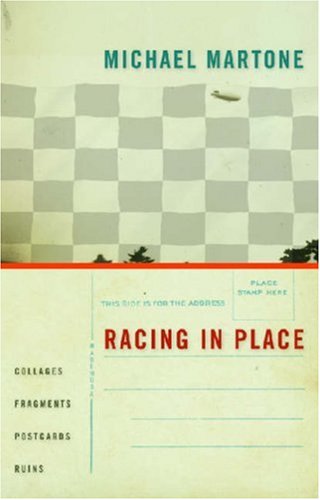 Racing in Place Collages, Fragments, Postcards, Ruins [Paperback]
