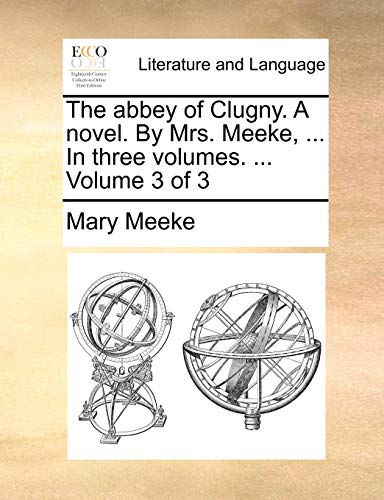 Abbey of Clugny a Novel by Mrs Meeke, in Three [Paperback]