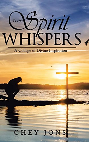 As The Spirit Whispers A Collage Of Divine Inspiration [Hardcover]