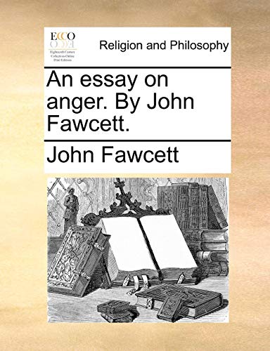Essay on Anger by John Fawcett [Paperback]