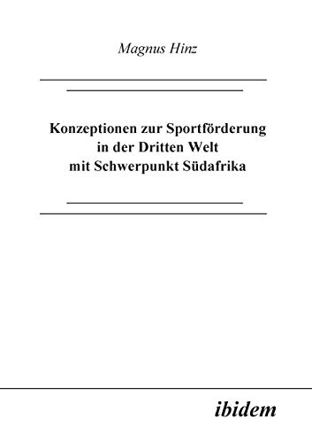 Konzeptionen zur Sportfrderung in der Dritten Welt mit Schwerpunkt Sdafrika [Paperback]