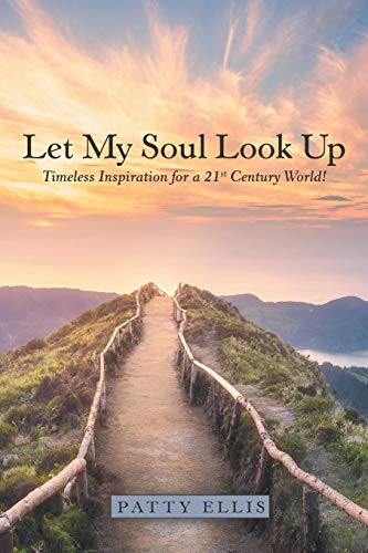 Let My Soul Look Up  Timeless Inspiration for a 21St Century World [Paperback]