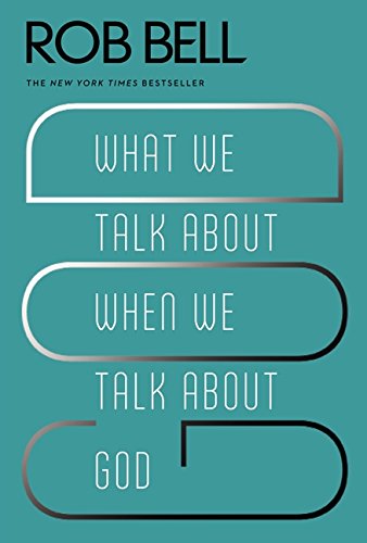 What We Talk About When We Talk About God [Paperback]