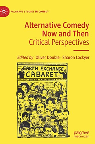 Alternative Comedy Now and Then Critical Perspectives [Hardcover]