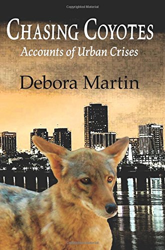 Chasing Coyotes Accounts Of Urban Crises [Paperback]