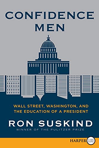 Confidence Men Wall Street, Washington, and the Education of a President [Paperback]