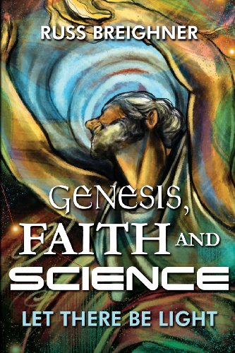 Genesis, Faith And Science Let There Be Light [Paperback]