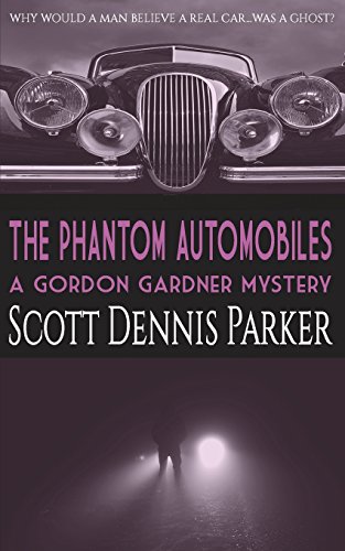 Phantom Automobiles  A Gordon Gardner Investigation [Paperback]