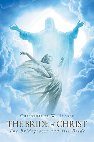 The Bride Of Christ The Bridegroom And His Bride [Paperback]
