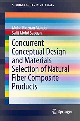 Concurrent Conceptual Design and Materials Selection of Natural Fiber Composite  [Paperback]