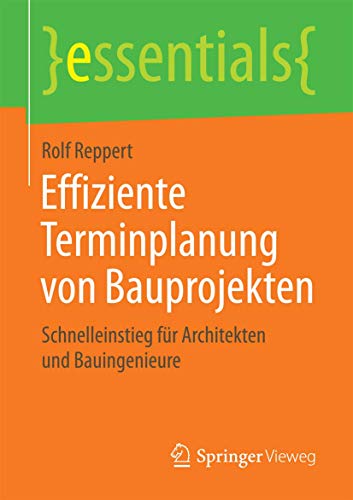 Effiziente Terminplanung von Bauprojekten Schnelleinstieg fr Architekten und B [Paperback]