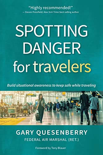 Spotting Danger for Travelers Build situational awareness to keep safe while tr [Paperback]