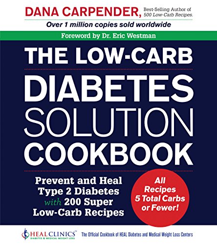 The Low-Carb Diabetes Solution Cookbook Prevent and Heal Type 2 Diabetes with 2 [Paperback]
