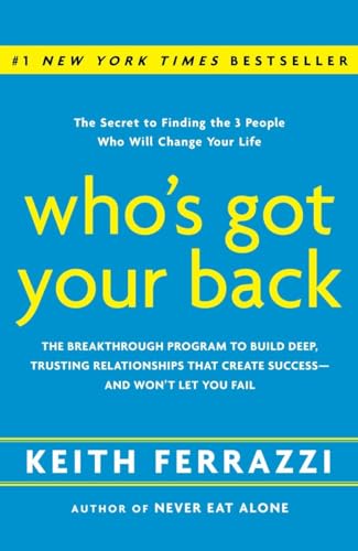 Who's Got Your Back The Breakthrough Program to Build Deep, Trusting Relationsh [Hardcover]