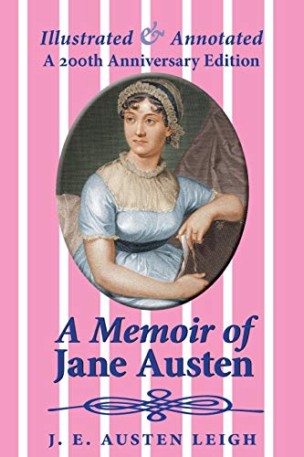 A Memoir Of Jane Austen (illustrated And Annotated) A 200th Anniversary Edition [Paperback]
