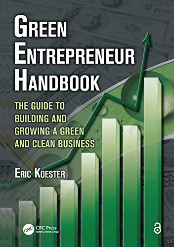 Green Entrepreneur Handbook The Guide to Building and Growing a Green and Clean [Paperback]