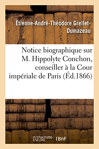 Notice Biographique Sur M. Hippolyte Conchon, Conseiller a la Cour Imperiale de  [Paperback]